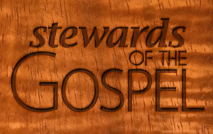 Stewards of the Gospel