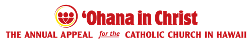 ʻOhana In Christ - The Annual Appeal for the Catholic Church in Hawaii